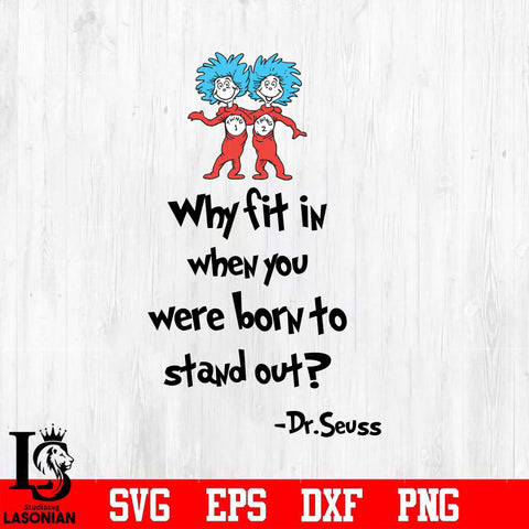Why fit in when you were born to stand out Svg Dxf Eps Png file