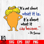 it's not about what it is it's about what it can become Svg Dxf Eps Png file