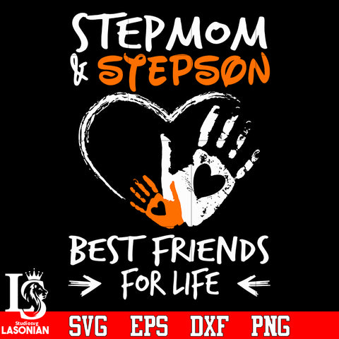 Stepmom & stepson best friends for life svg eps dxf png file