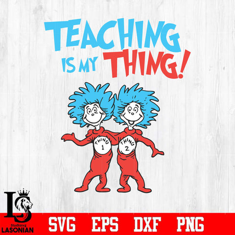 Teching is my Thing  Svg Dxf Eps Png file