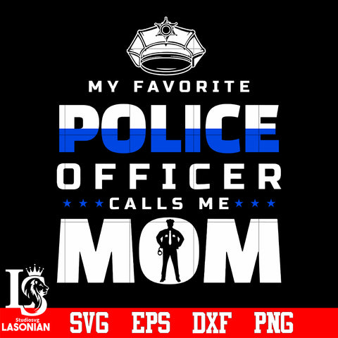2 My favorite police officer calls me mom svg eps dxf png file