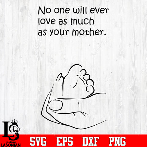 No one will ever love as much as your m?ther svg eps dxf png file