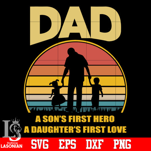 3 DAD a son's first hero a daughter's first love svg eps dxf png file