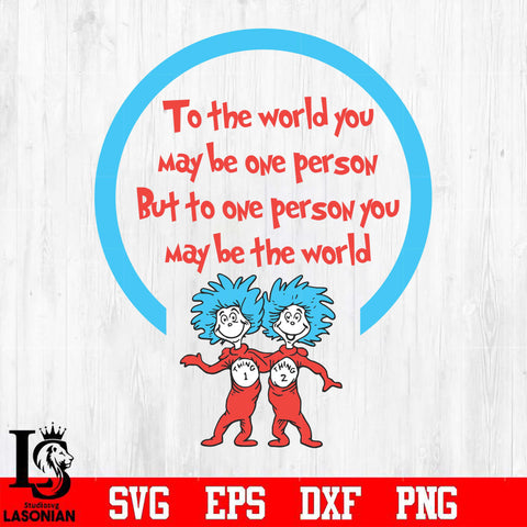 44. To the world you maybe one person Svg Dxf Eps Png file