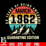 59 years of being awesome march 1962 quarantine edition svg eps dxf png file