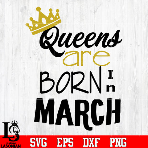 5 Queen are born in march svg eps dxf png file