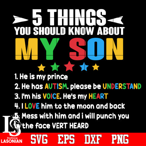5 things you should know about my son he is my prince he has autism please be understand Svg Dxf Eps Png file