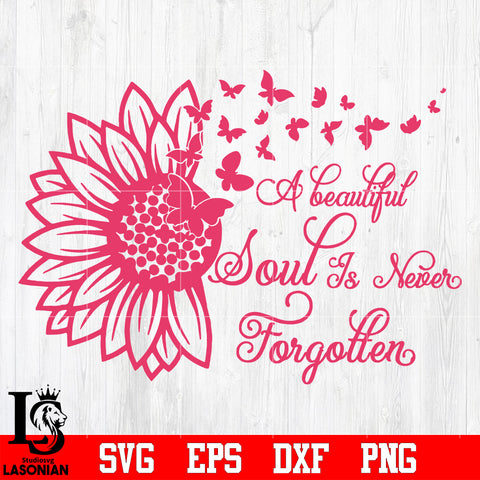 A beautiful soul is never forgotten svg eps dxf png file