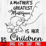 A mother's greatest masterpiece is her children Svg Dxf Eps Png file