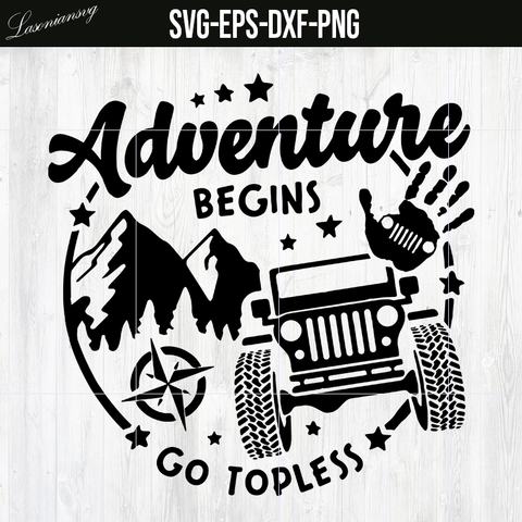 Adventure Begins Svg Go Topless Instant Download Camper Svg Wildlife Happy Camper Svg Mountains Forest Fire Svg Camping Hiking SVG file, PNG file, EPS file, DXF file