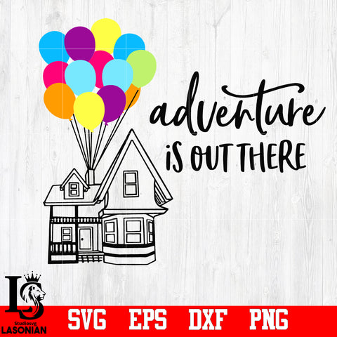 Adventure is out there, Up, Hot air balloon, Balloon, Adventure, House, Disney svg,eps,dxf,png file