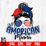All American mama Independence Day svg eps dxf png file