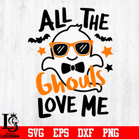 All The Ghouls Love Me svg eps dxf png file