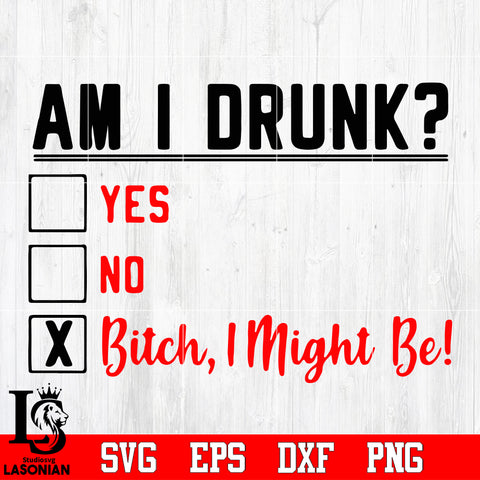 Am i drunk Svg Dxf Eps Png file