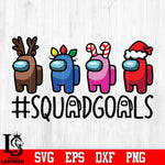 Among Us Squad Goals, Christmas Svg Dxf Eps Png file