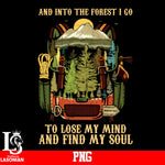 And Into The Forest I Go To Lose My Mind And Find My Soul 2 PNG file