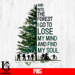 And Into The Forest Lose My Mind And Find My Soul PNG file