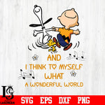 And I Think To Myself What A Wonderful World svg eps dxf png file