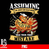Assuming I'm Just An Old Man Was Your First Mistake  Navy PNG file