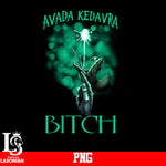 Avada Kedavra Bitch PNG file