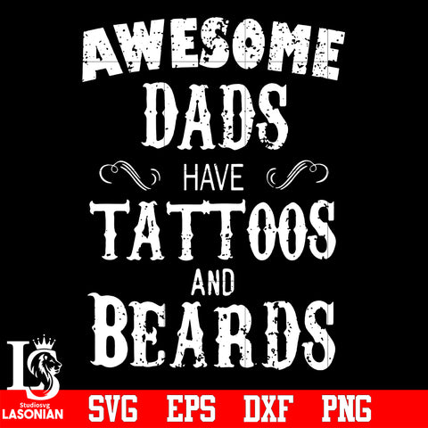 Awesome dads have tattpps and beards svg eps dxf png file
