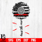 Back The Red,Sunflower, Firefighter svg,eps,dxf,png file