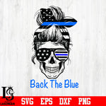 Back the Blue line print ribbon skull the thin line,Back The Blue svg eps dxf png file