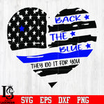 Back the blue they do it for you Police heart svg eps dxf png file