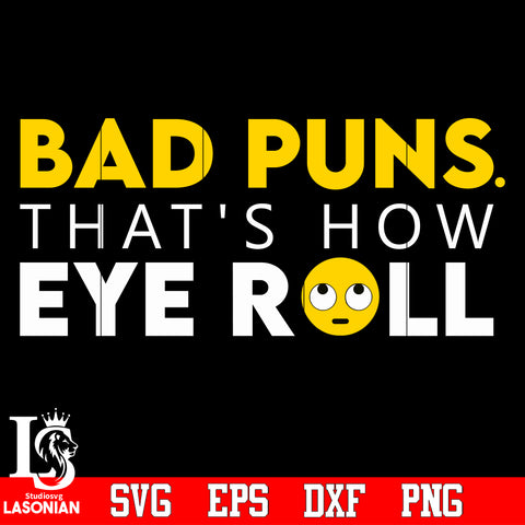 Bad puns that's how eye roll Svg Dxf Eps Png file