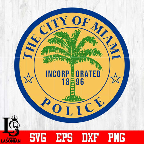 Badge Police the city of miami incorp orated 1896 svg eps dxf png file