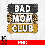 Bad mom club  Png file