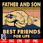 Baltimore Ravens Father and son best friends for life Svg Dxf Eps Png file