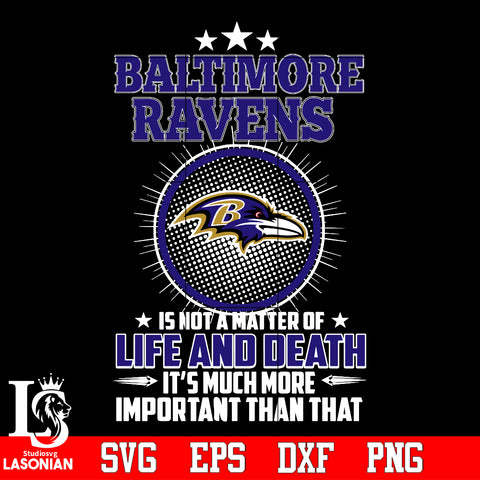 Baltimore Ravens is not a matter of life and death it's much more important than that Svg Dxf Eps Png file
