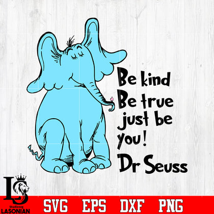 Be kind be true just be you Dr Seuss svg eps dxf png file