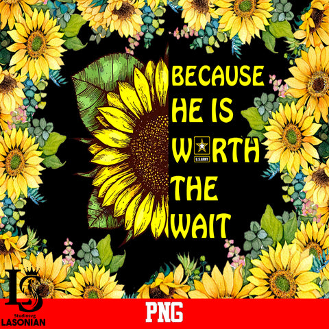 Because He is Worth The Wait U.S.Army PNG file