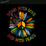 Begin with Love End With Peace PNG file