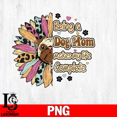 Being A Dog Mom Makes 2    Png file