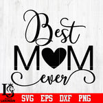 Best Mom ever Svg Dxf Eps Png file