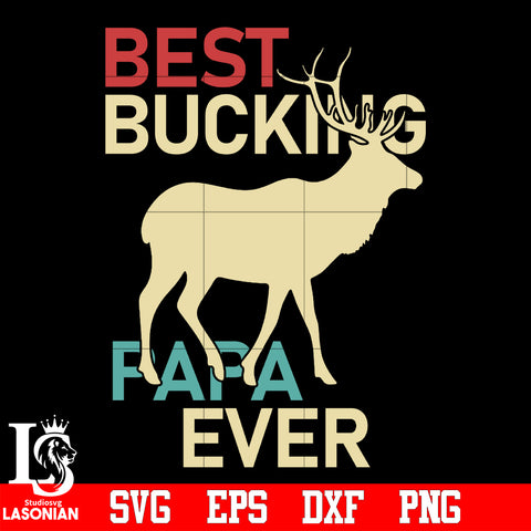 Best bucking papa ever svg eps dxf png file