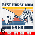 Best horse mom ever Svg Dxf Eps Png file