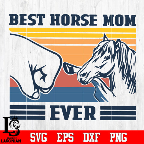 Best horse mom ever Svg Dxf Eps Png file
