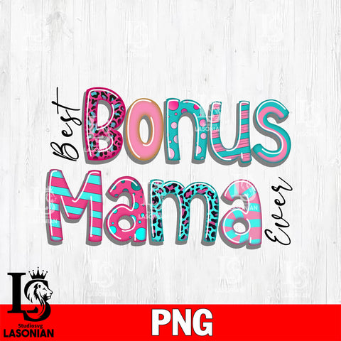 Best bonus mama ever  Png file