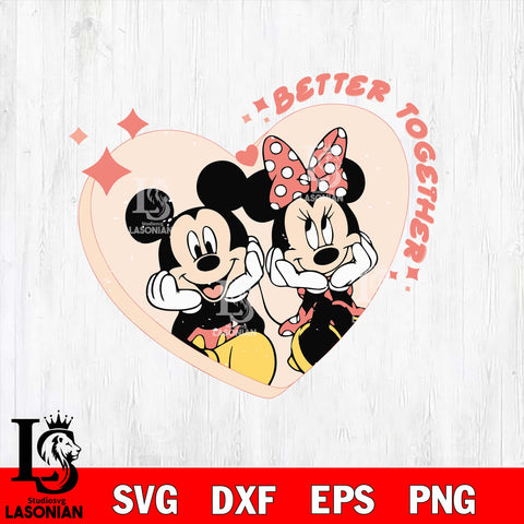 Bettter Together valentine's day , Minnie Mouse valentine's day svg eps dxf png file, digital download