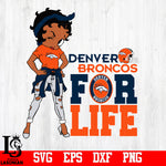 Betty Boop Denver Broncos For Life svg,eps,dxf,png file