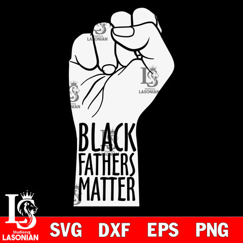 Black Fathers Matter Great Fathers svg dxf eps png file Svg Dxf Eps Png file