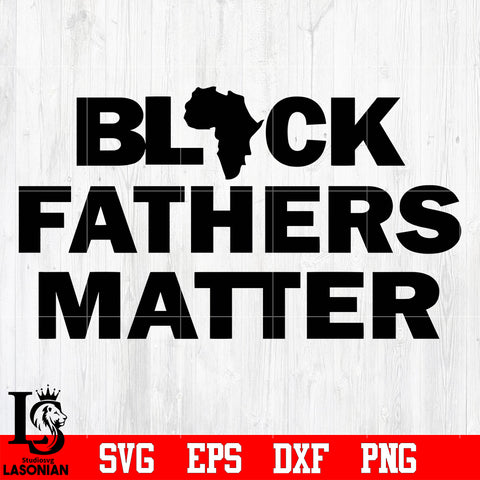 Black father's matter svg eps dxf png file