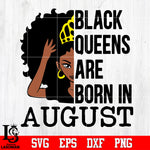 Black queens are born in August Svg Dxf Eps Png file