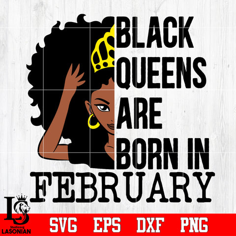 Black queens are born in February Svg Dxf Eps Png file