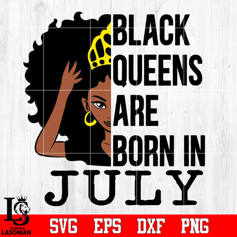 Black queens are born in July Svg Dxf Eps Png file
