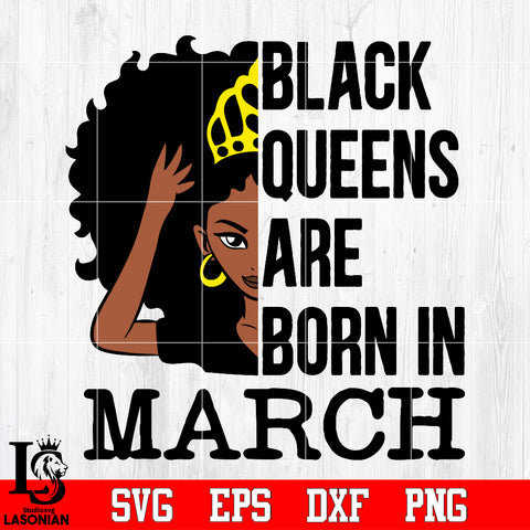 Black queens are born in March Svg Dxf Eps Png file